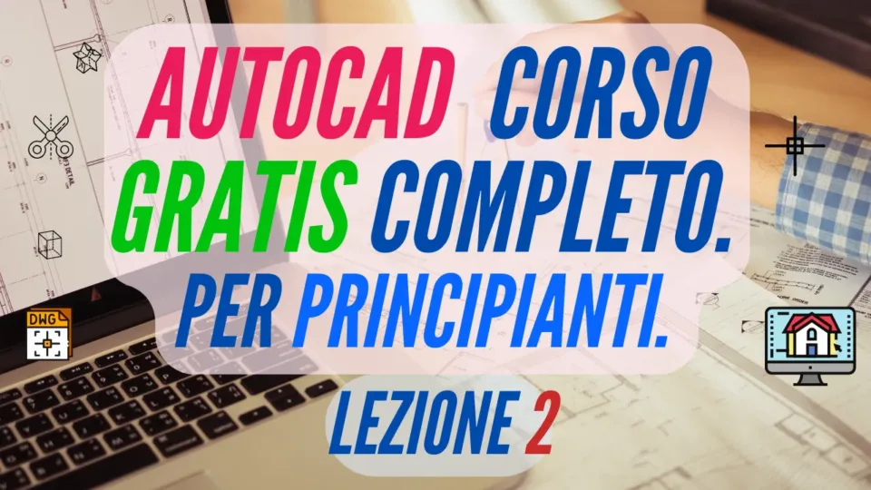 AutoCAD Corso Gratis, lezione 2